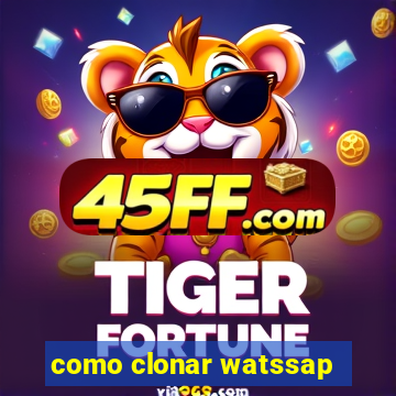 como clonar watssap
